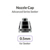 Gaahleri Seeker 0.5mm Nozzle Cap