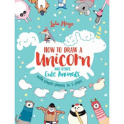 How To Draw A Unicorn and Other Cute Animals by Lulu Mayo