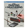 Kalmbach 12484 Basic Painting and Weathering 2nd Ed