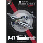 Model Aircraft Extra 07 Building the Republic P-47D Thunderbolt Book